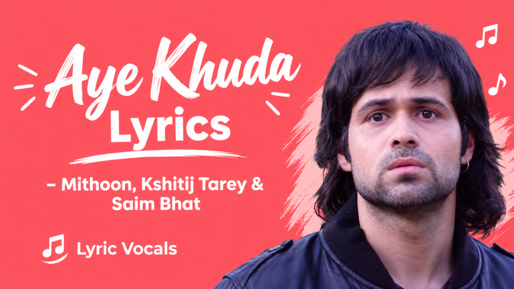 Aye Khuda Lyrics