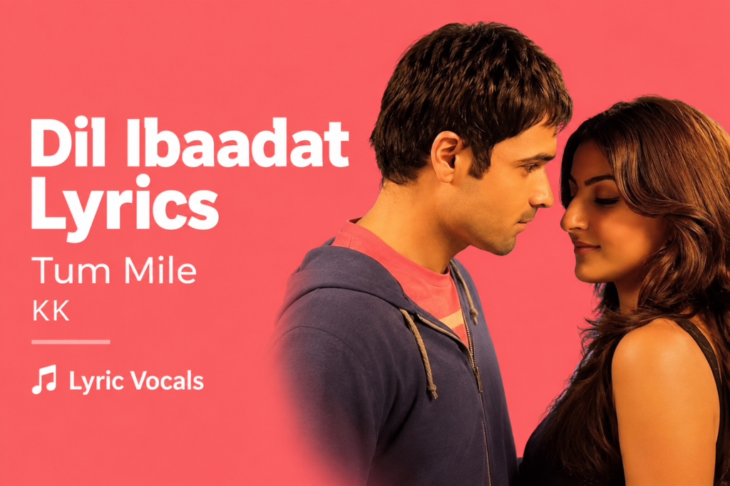 Dil Ibaadat Lyrics