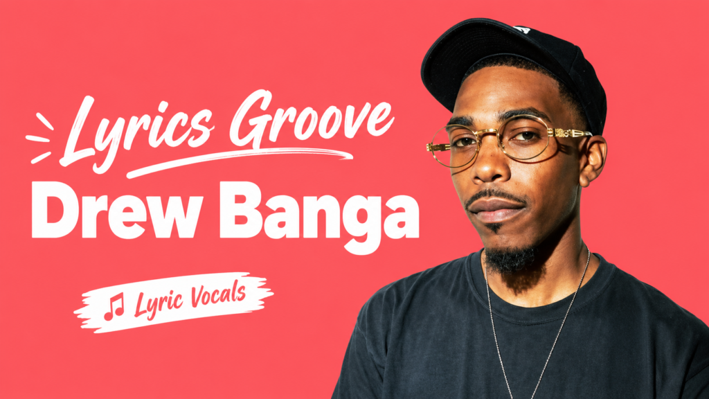 Lyrics Groove Drew Banga