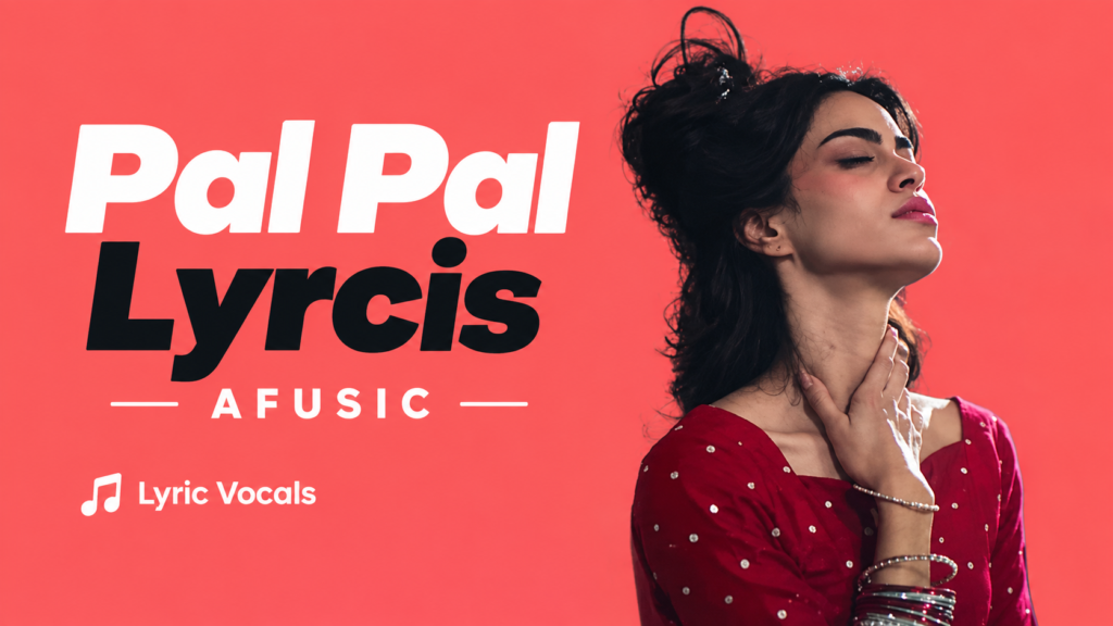 Pal Pal Lyrics
