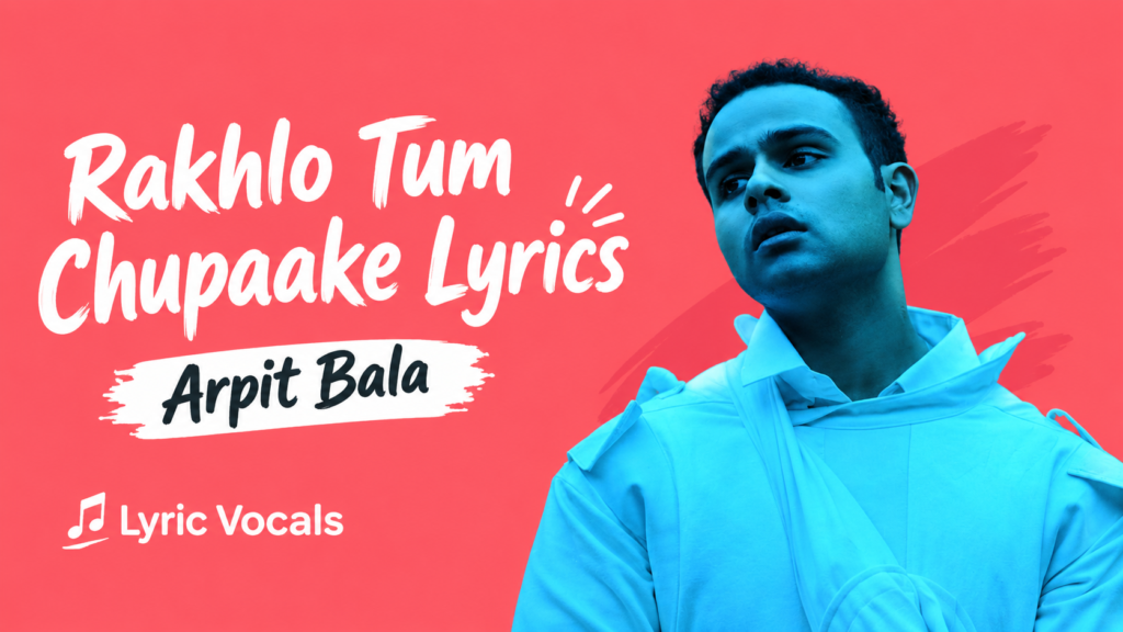 Rakhlo Tum Chupaake Lyrics