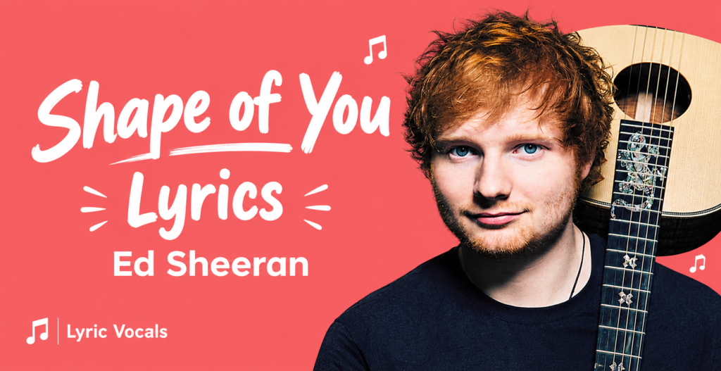 Shape of You Lyrics