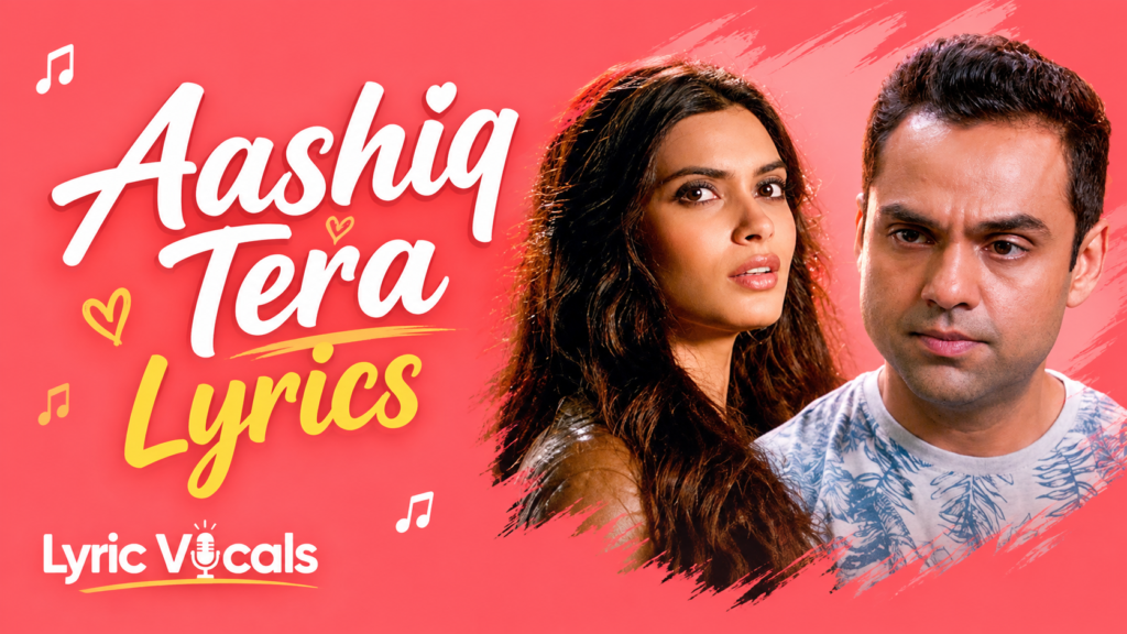 Aashiq Tera Lyrics