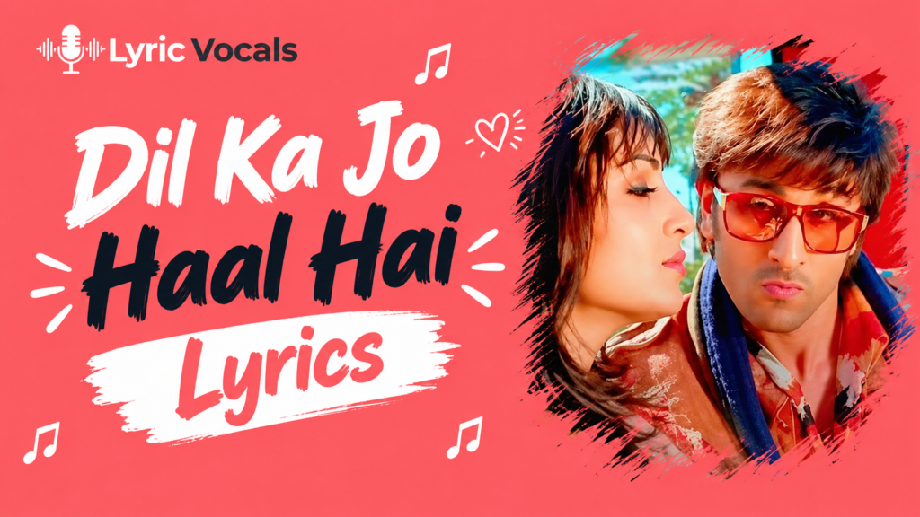 Dil Ka Jo Haal Hai Lyrics