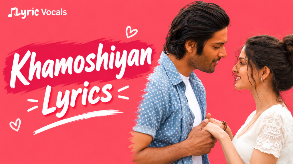 Khamoshiyan Lyrics
