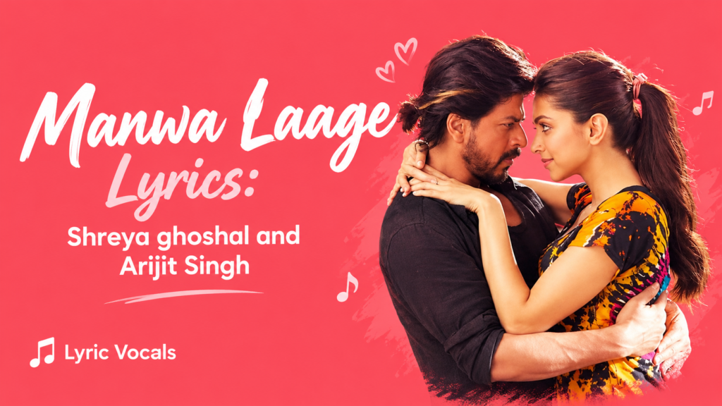 Manwa Laage Lyrics