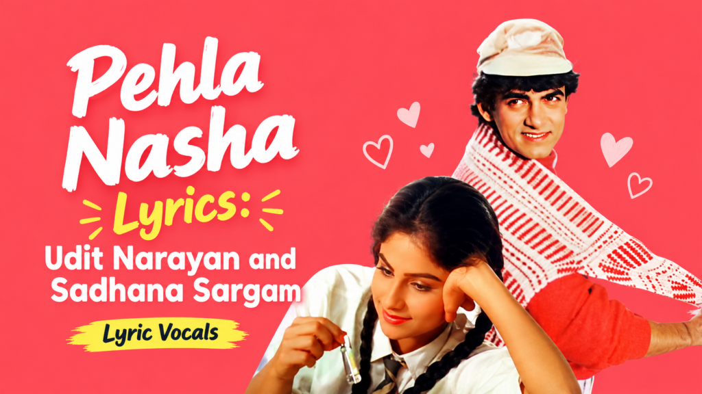 Pehla Nasha Lyrics