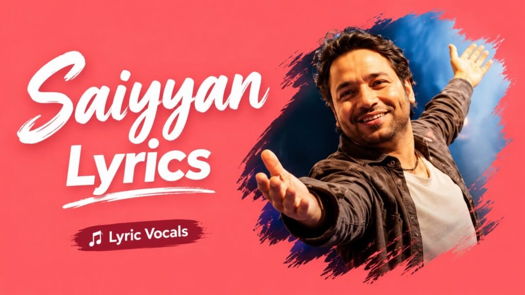 Saiyyan Lyrics
